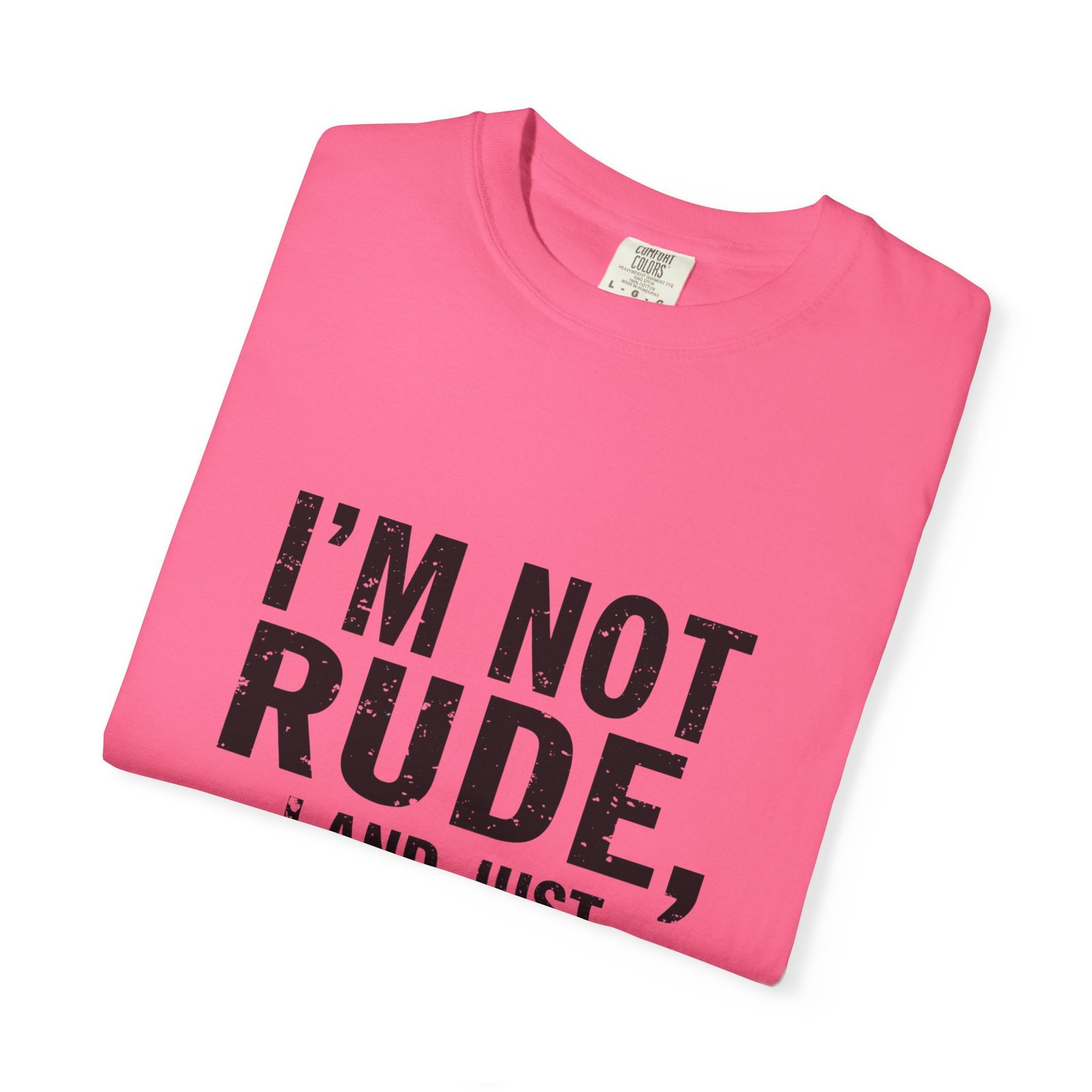 I’m Not Rude T-Shirt — "I’m Not Rude, I’m Just Accidentally Honest" Graphic Tee - Image 63