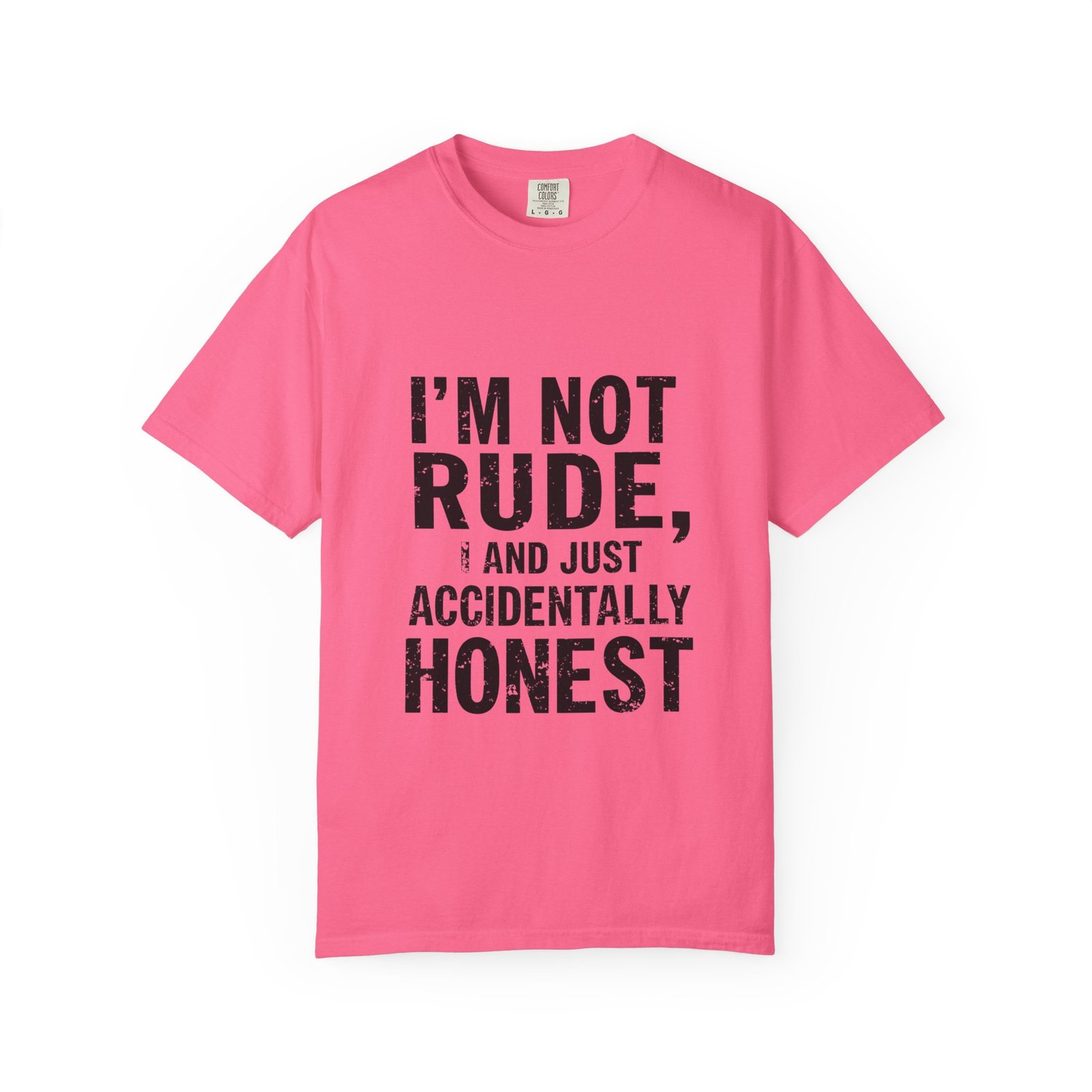 I’m Not Rude T-Shirt — "I’m Not Rude, I’m Just Accidentally Honest" Graphic Tee - Image 61