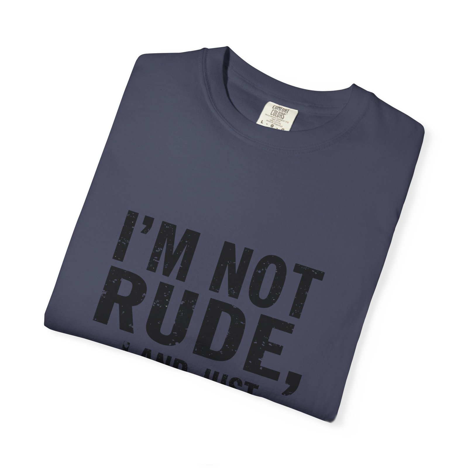 I’m Not Rude T-Shirt — "I’m Not Rude, I’m Just Accidentally Honest" Graphic Tee - Image 55