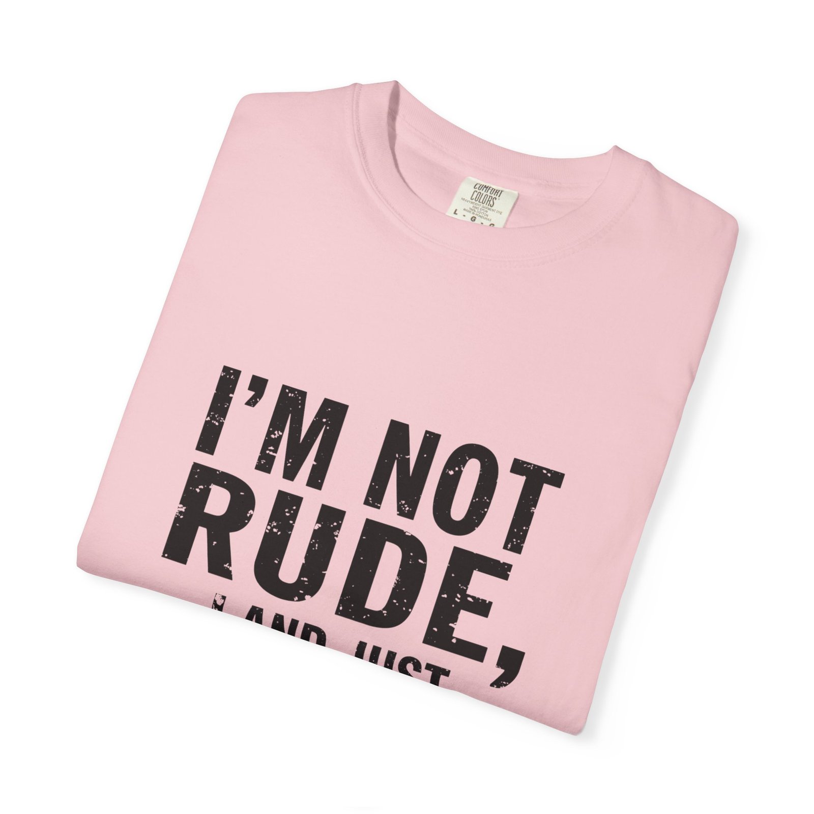I’m Not Rude T-Shirt — "I’m Not Rude, I’m Just Accidentally Honest" Graphic Tee - Image 59