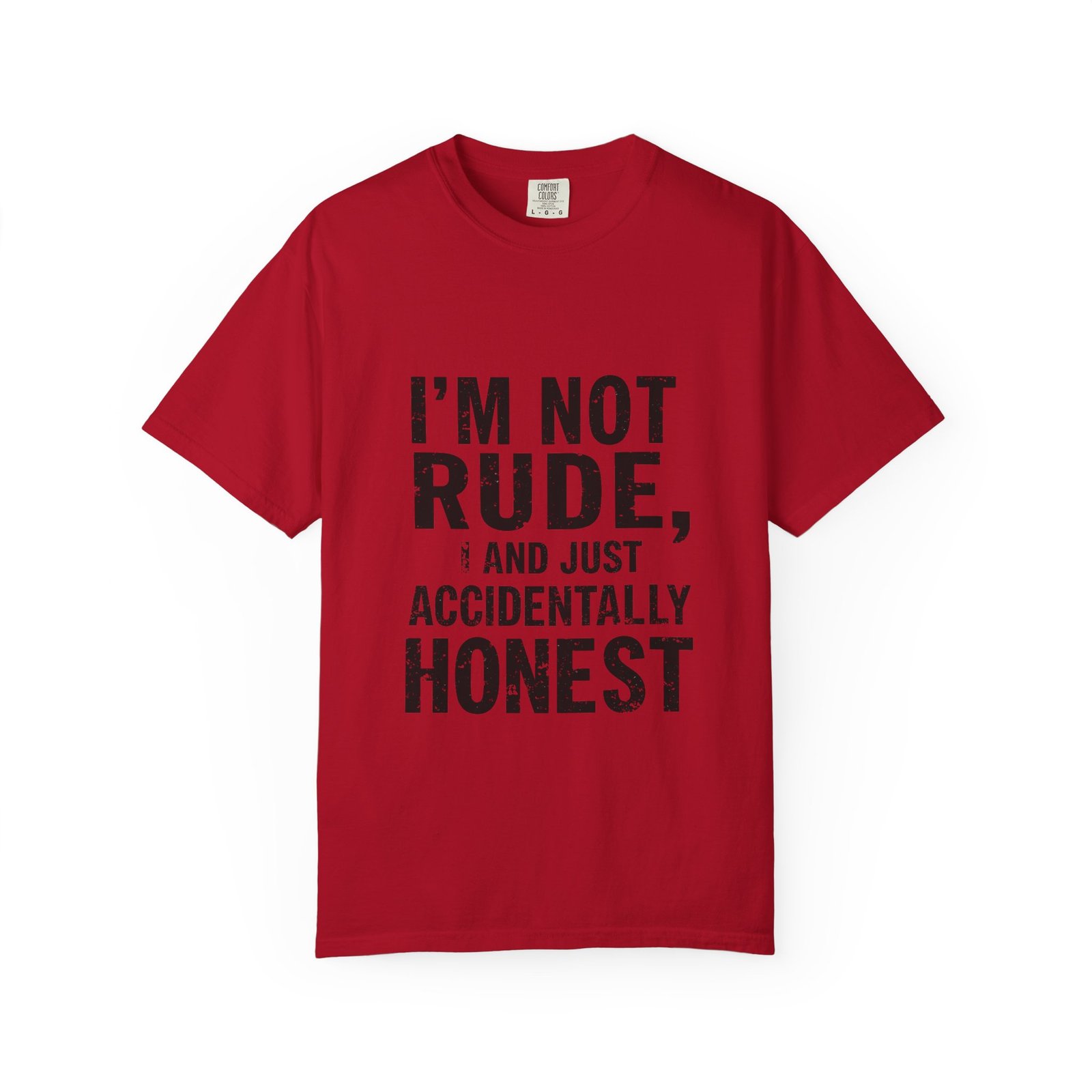 I’m Not Rude T-Shirt — "I’m Not Rude, I’m Just Accidentally Honest" Graphic Tee - Image 65