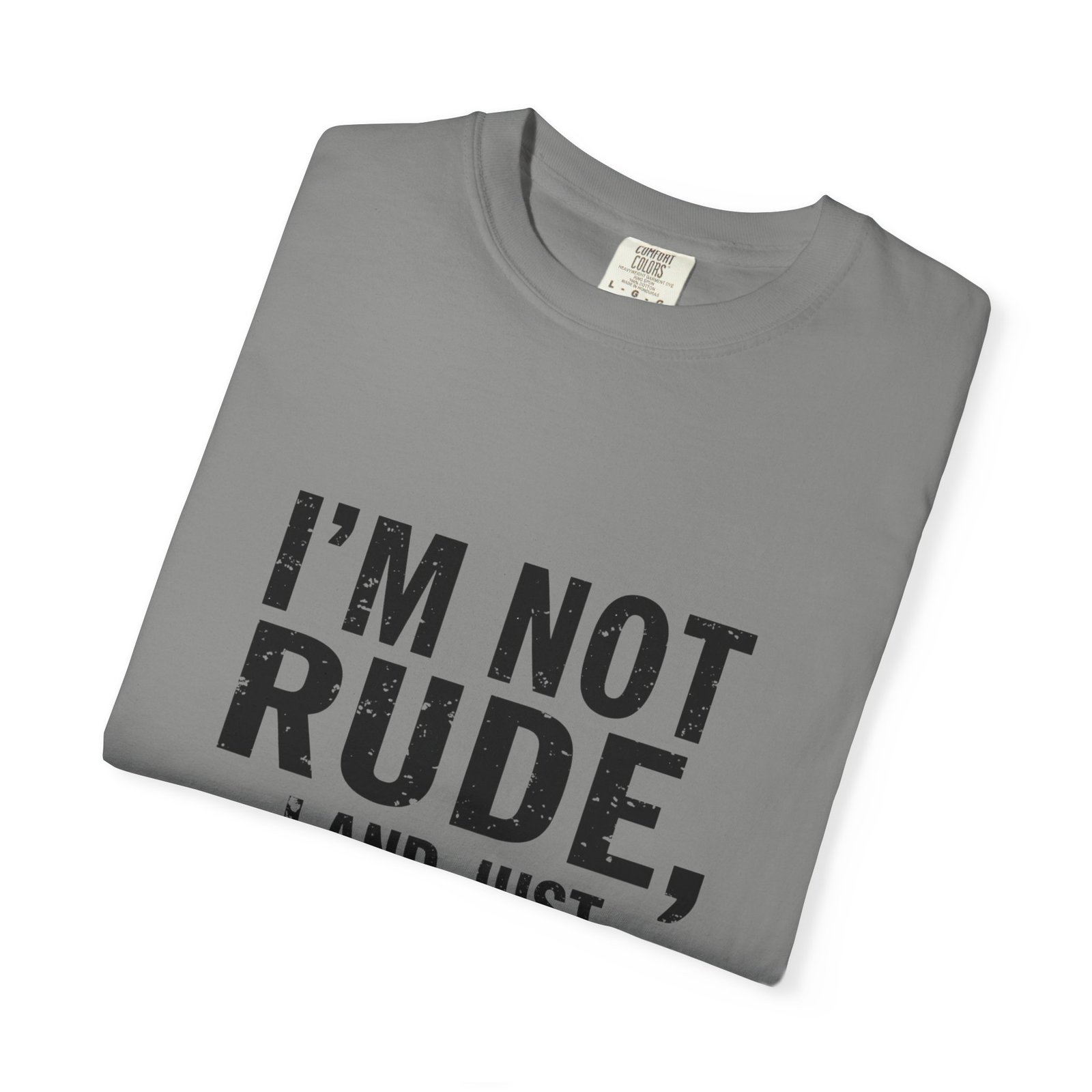 I’m Not Rude T-Shirt — "I’m Not Rude, I’m Just Accidentally Honest" Graphic Tee - Image 43