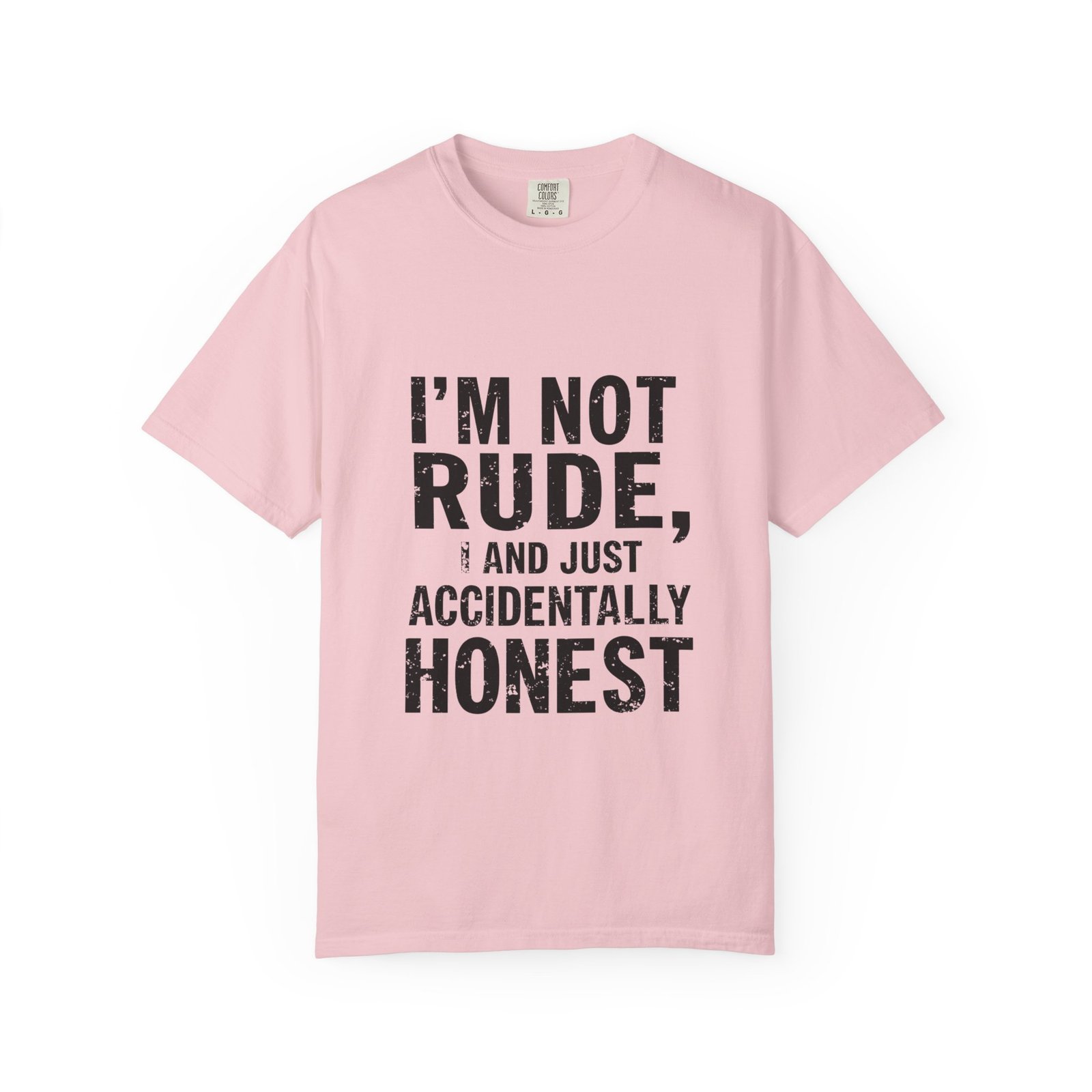 I’m Not Rude T-Shirt — "I’m Not Rude, I’m Just Accidentally Honest" Graphic Tee - Image 57