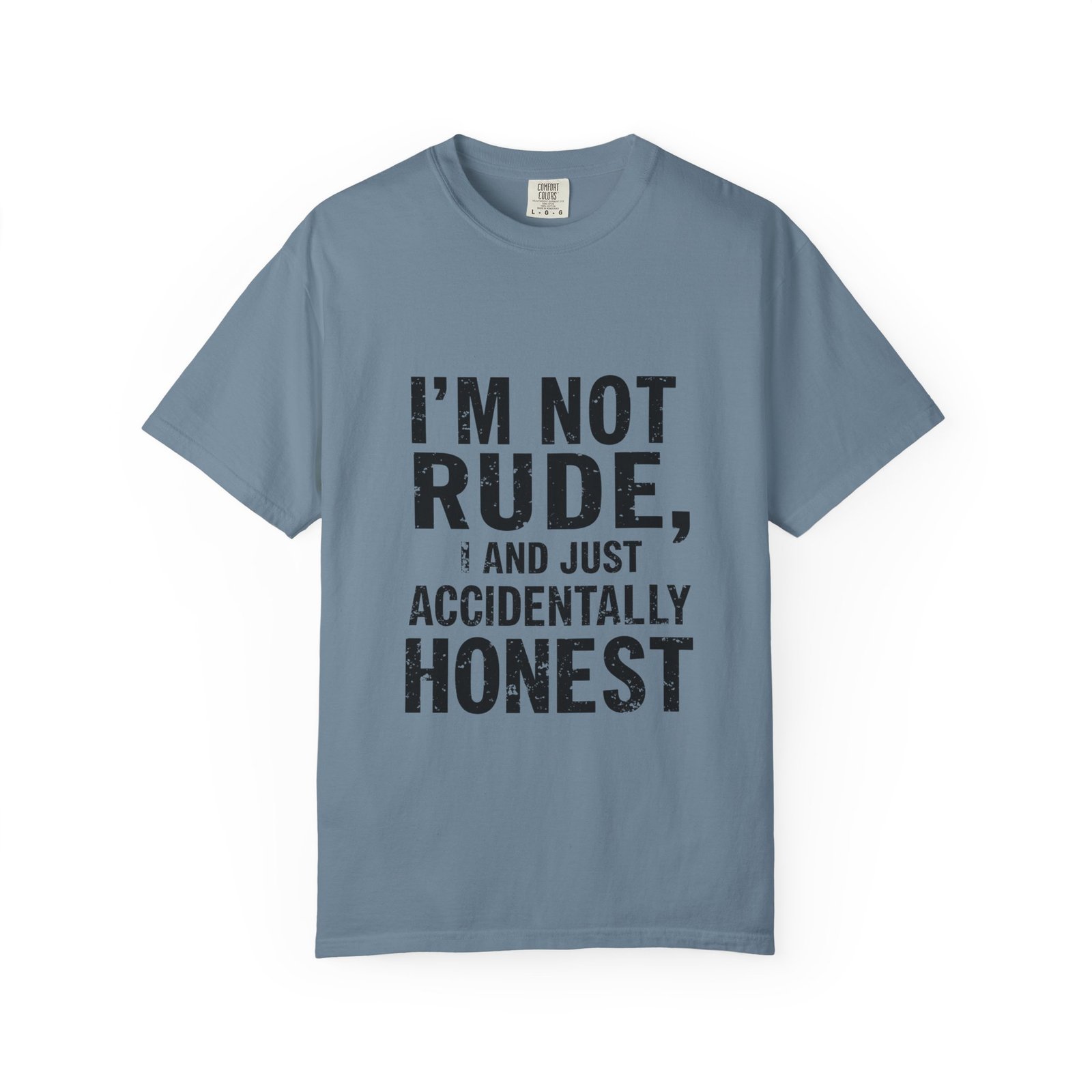 I’m Not Rude T-Shirt — "I’m Not Rude, I’m Just Accidentally Honest" Graphic Tee - Image 45