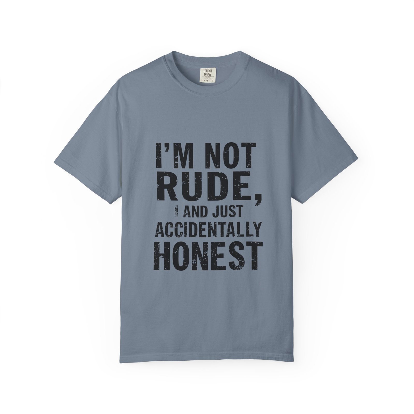 I’m Not Rude T-Shirt — "I’m Not Rude, I’m Just Accidentally Honest" Graphic Tee - Image 37