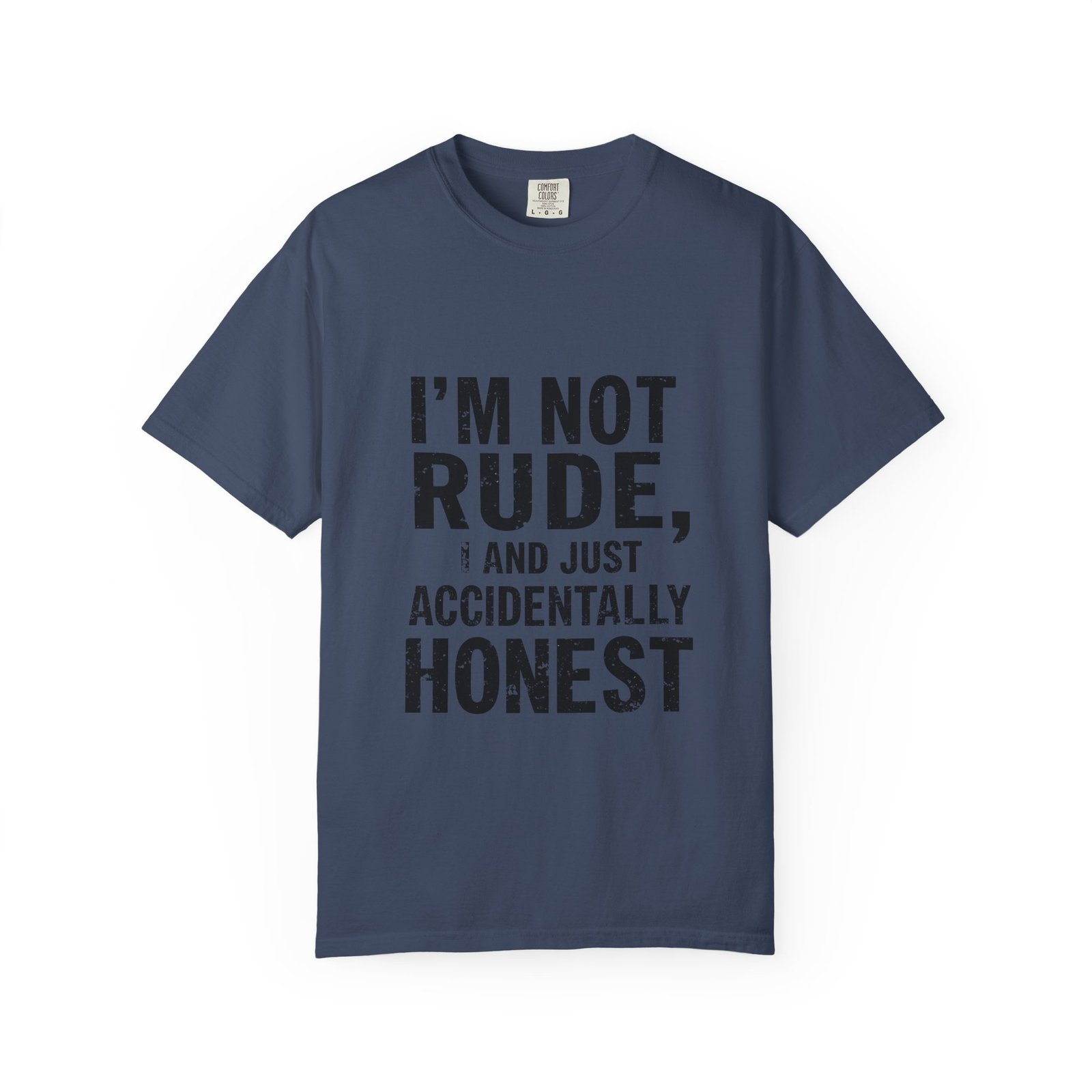 I’m Not Rude T-Shirt — "I’m Not Rude, I’m Just Accidentally Honest" Graphic Tee - Image 49
