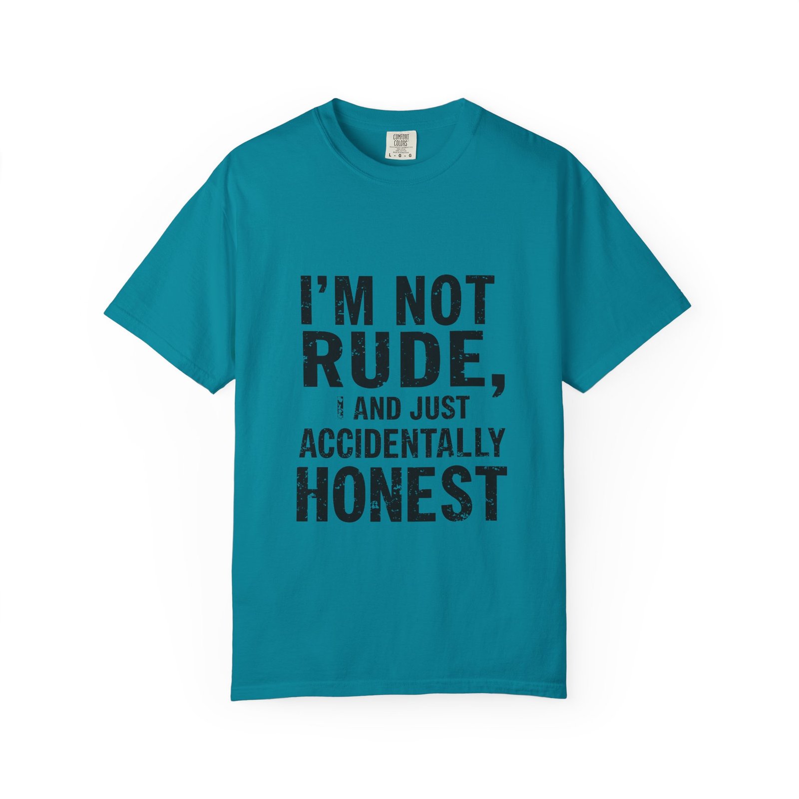 I’m Not Rude T-Shirt — "I’m Not Rude, I’m Just Accidentally Honest" Graphic Tee - Image 33
