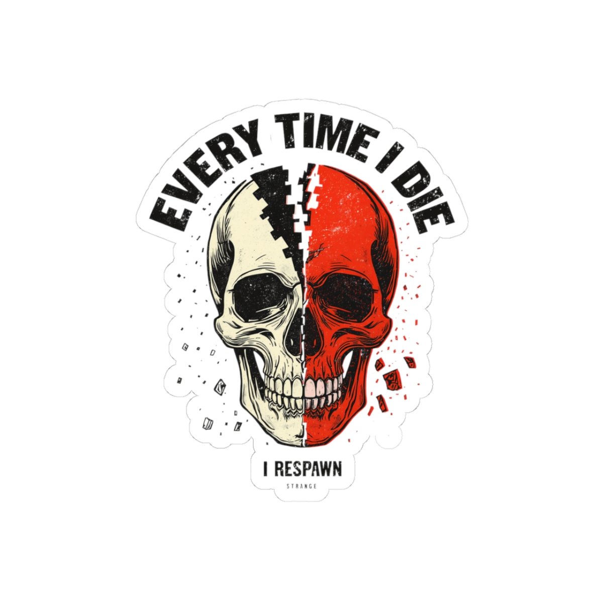 Kiss-Cut Stickers — “Every Time I Die / I Respawn” Skull Gaming Sticker